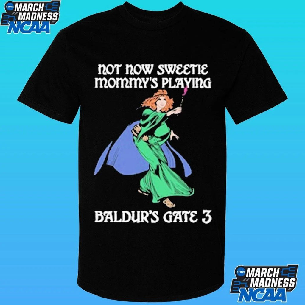 Not Now Sweetie Mommy’s Playing Baldur’s Gate 3 Shirt