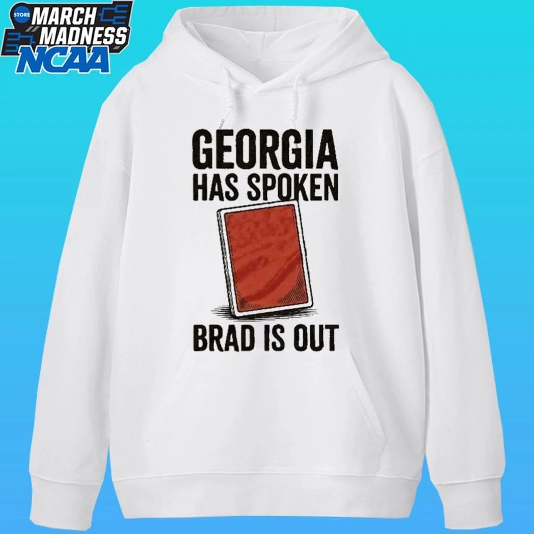 Georgia Has Spoken Brad Is Out Shirt