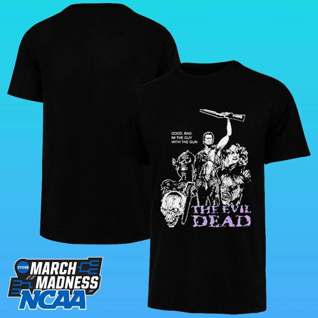 The Evil Dead Mourning Glory Bootleg Ash Williams Good Bad I’m The Guy With The Gun Shirt