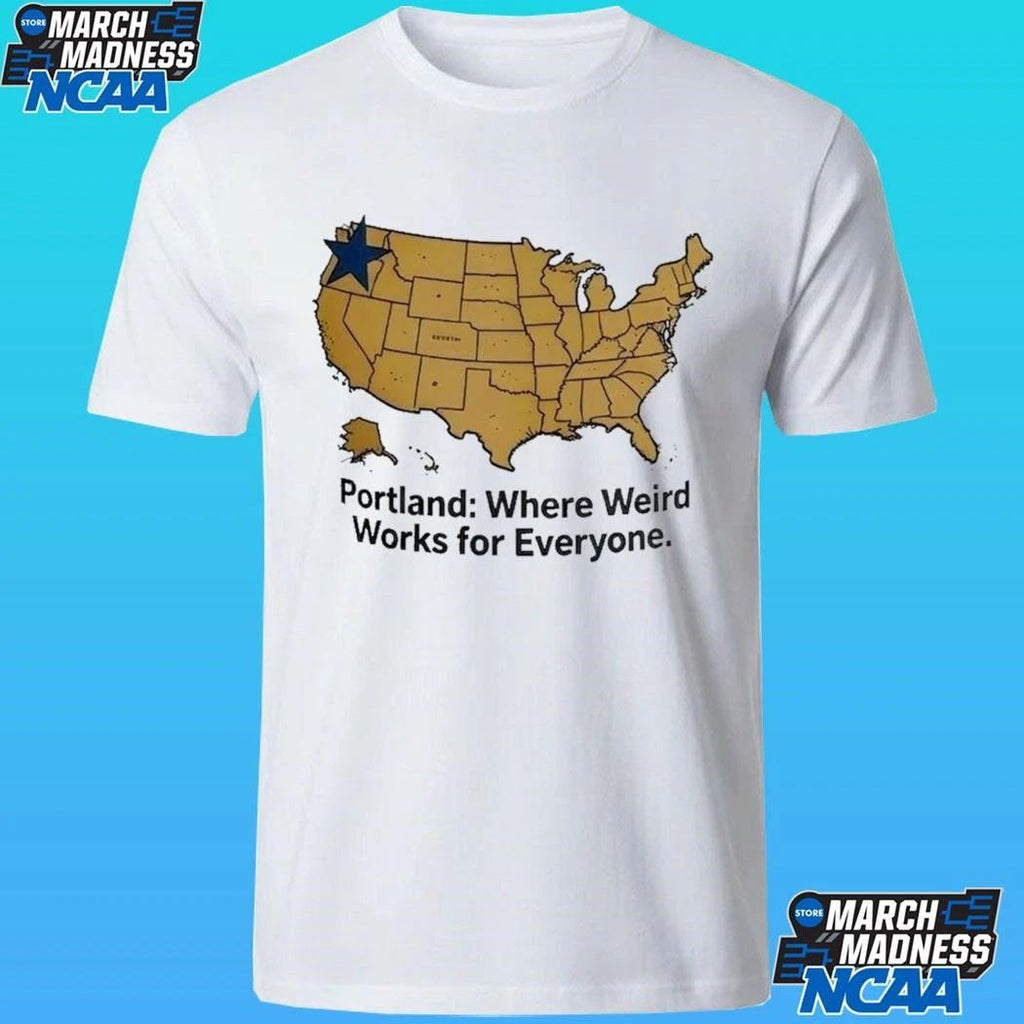 Portland Where Weird Works For Evryone Shirt