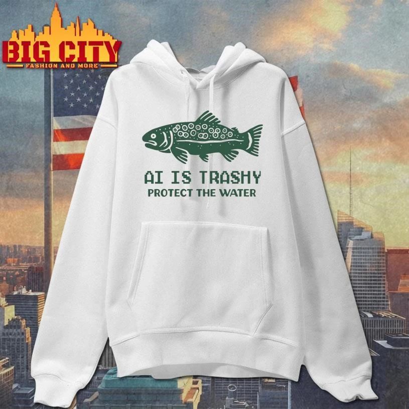 AI Is Trashy, Protect The Water Shirt