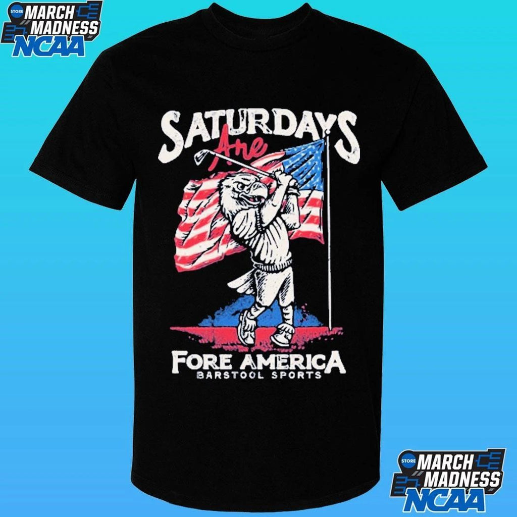 Saturdays Are Fore America Barstool Sports Shirt