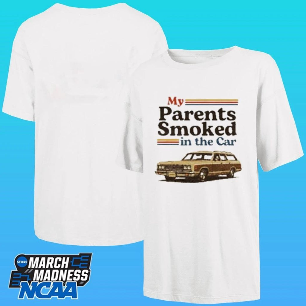 My Parents Smoked In The Car Shirt