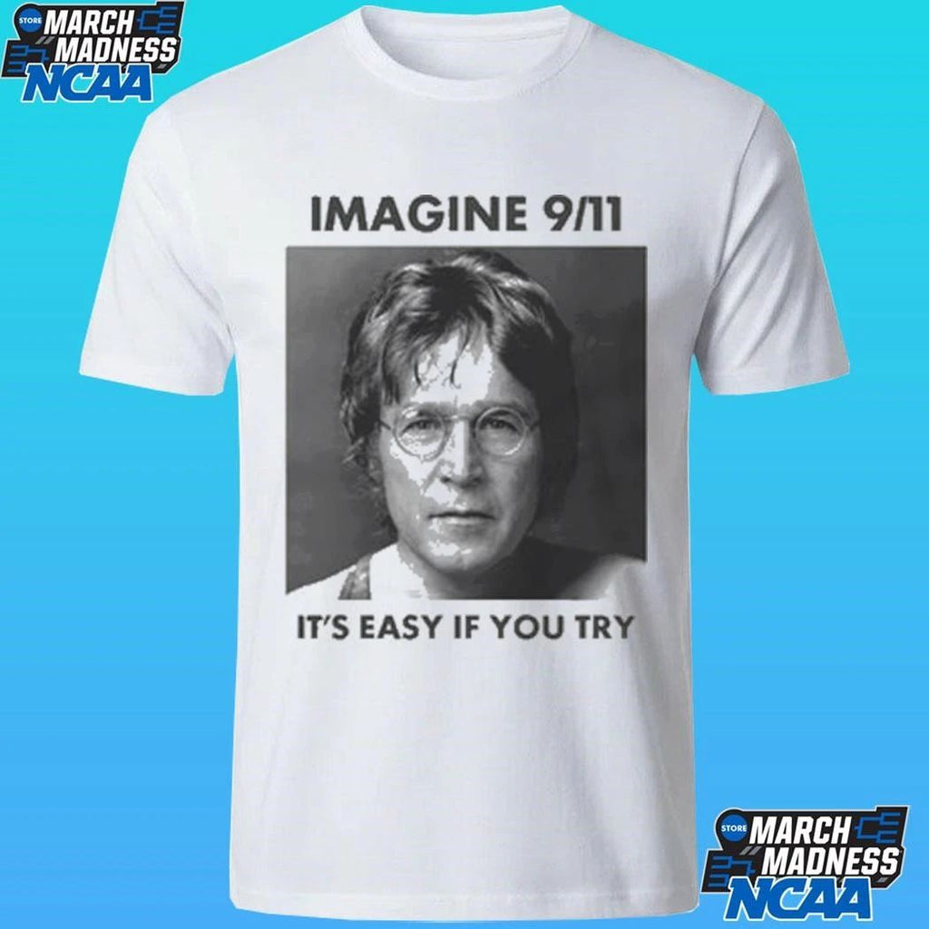 Lennon Imagine 9 11 It’s Easy If You Try Shirt