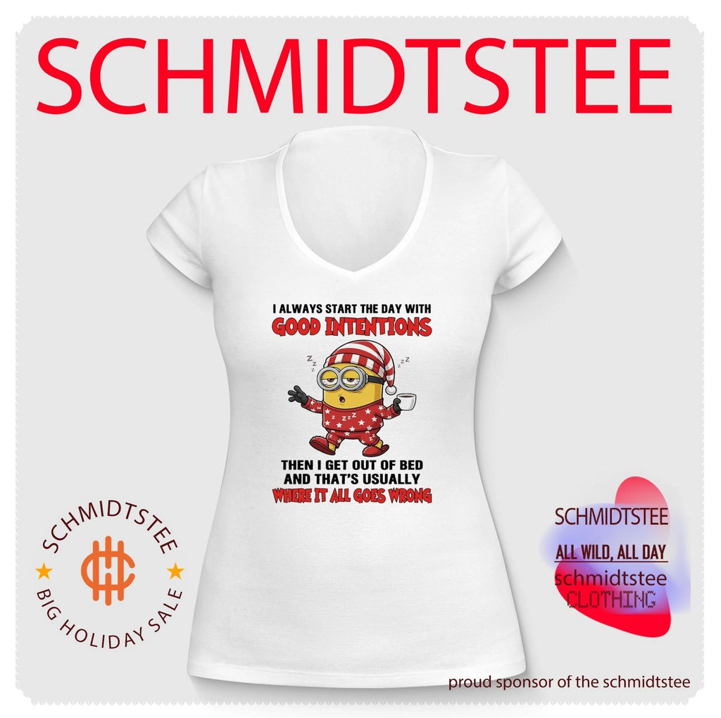 I always start the with good intentions then I get out of bed Minion shirt