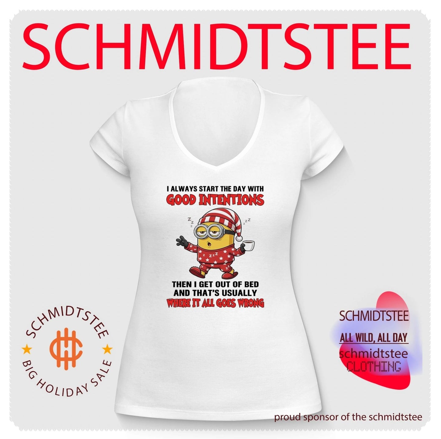 I always start the with good intentions then I get out of bed Minion shirt