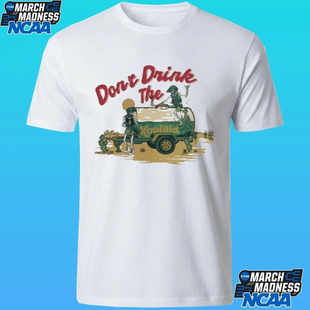 Don’t Drink The Koolaid Shirt
