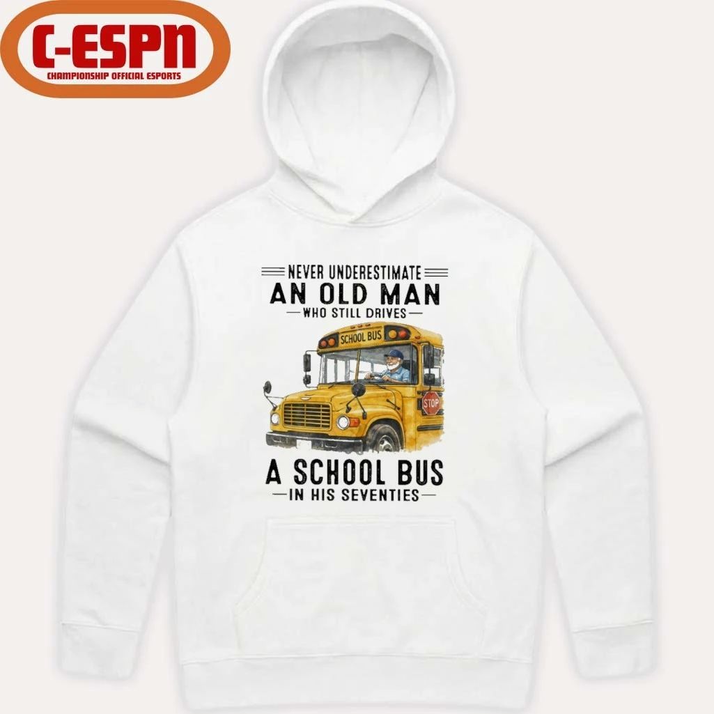 Never Underestimate An Old Man Who Still Drives A School Bus In His Seventies shirt