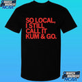 So Local I Still Call It Kum And Go Shirt