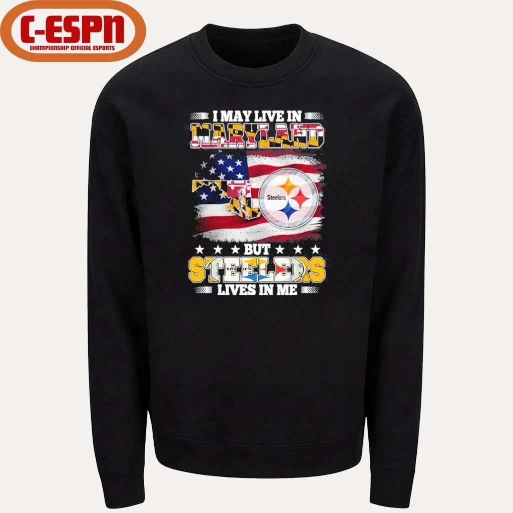 I May Live In Maryland But Steelers Lives In Me Shirt