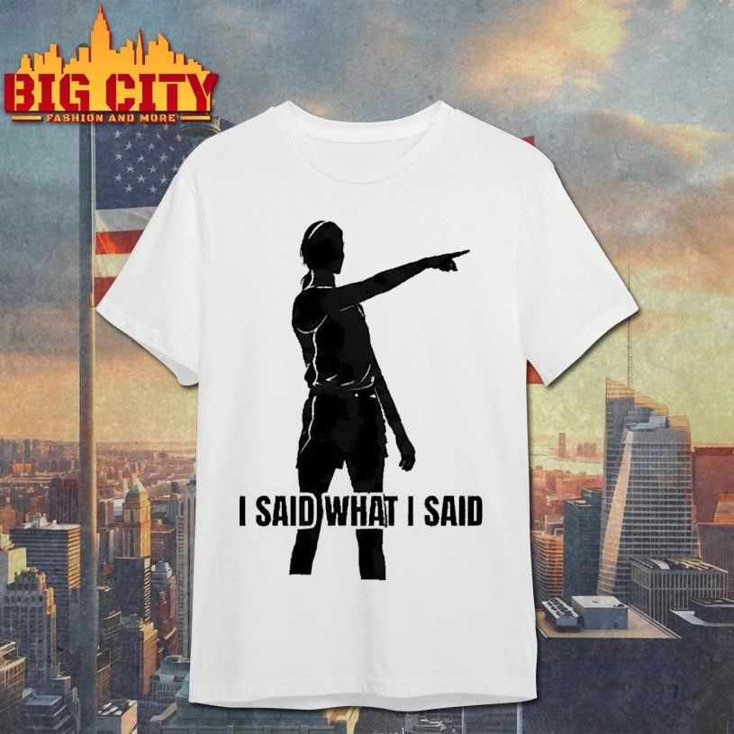 Sophie Cunningham I Said What I Said Meme Funny Shirt