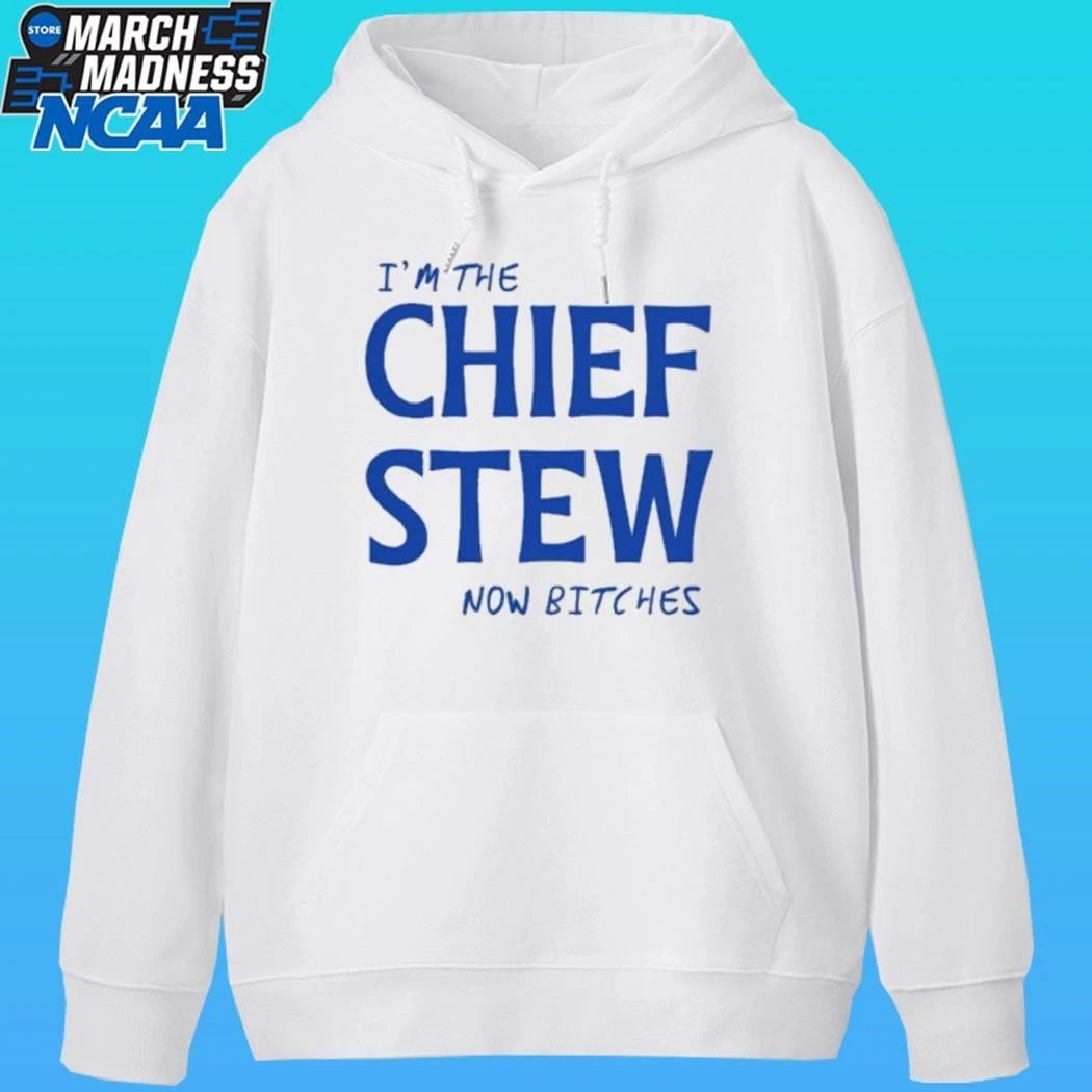 I’m The Chief Now Bitches Shirt