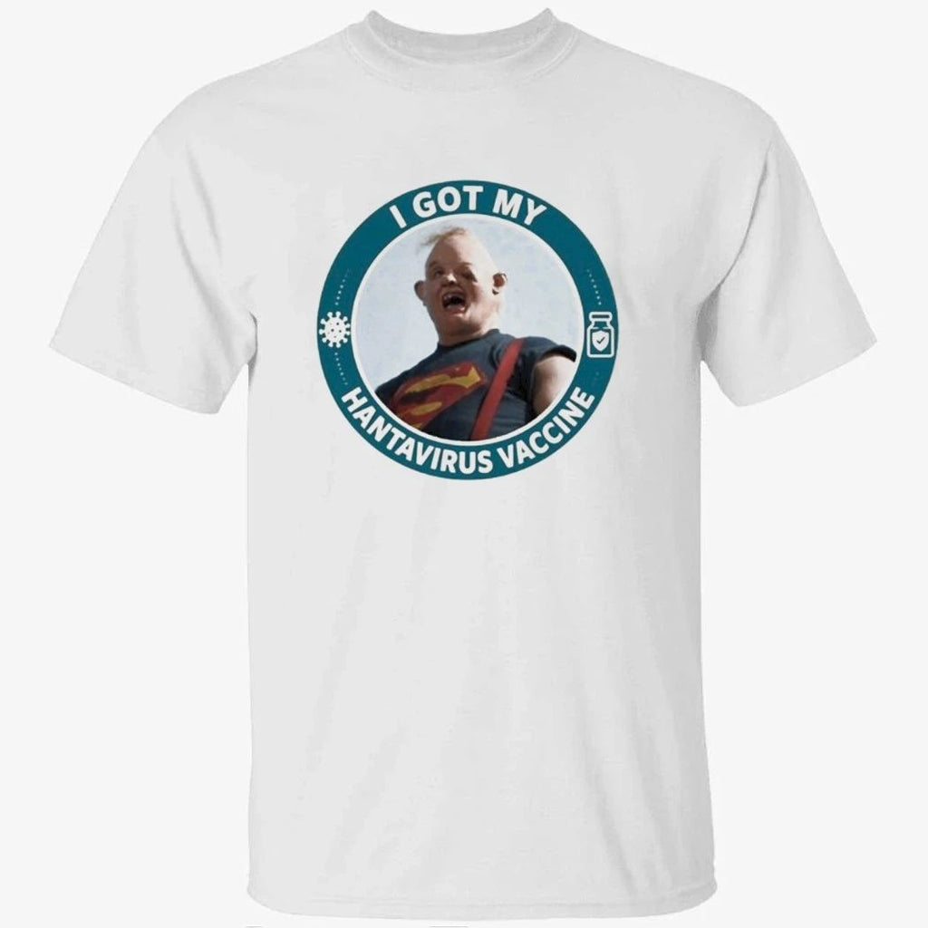 I Got My Hantavirus Vaccine Sloth The Goonies Shirt