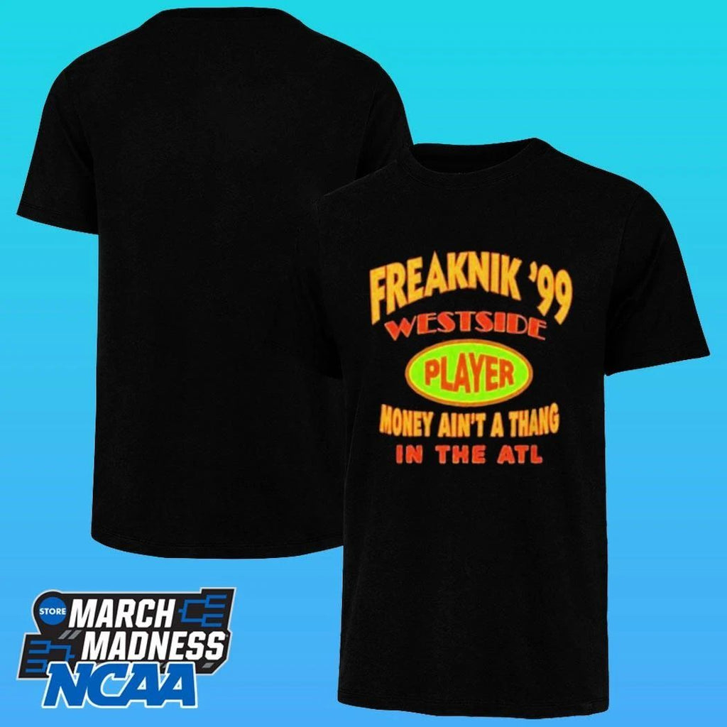 Freaknik ’99 Westside Player Money Ain’t A Thang In The Atl Shirt