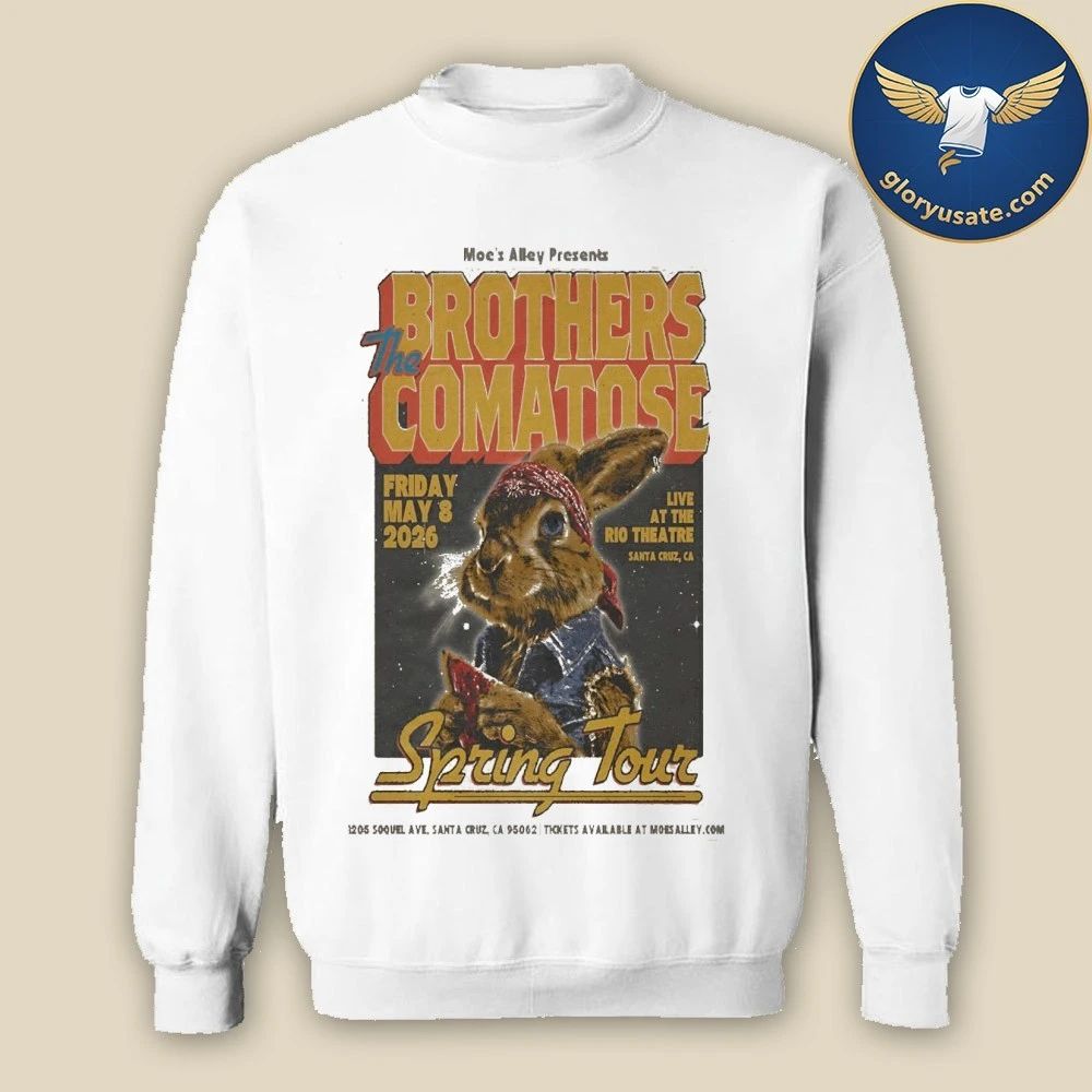 The Brothers Comatose May 8 2026 Moe’s Alley in Santa Cruz CA Poster Shirt