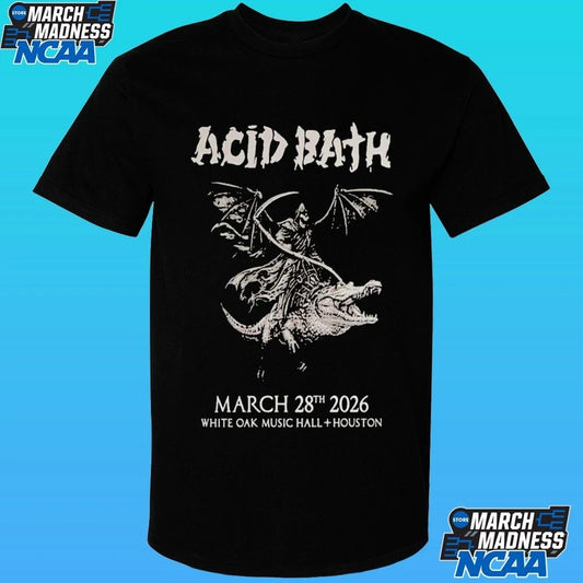 Acid Bath Signed Houston, Tx March 28, 2026 Shirt