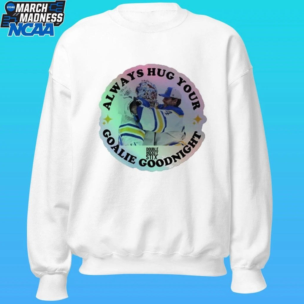 Always Hug Your Goalie Lyon Upl Holographic Shirt