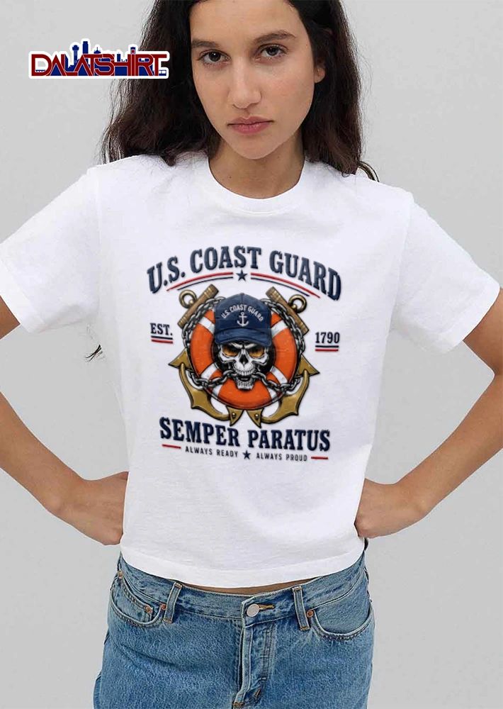 US Coast Guard Semper Paratus Always Ready Proud 1790 shirt