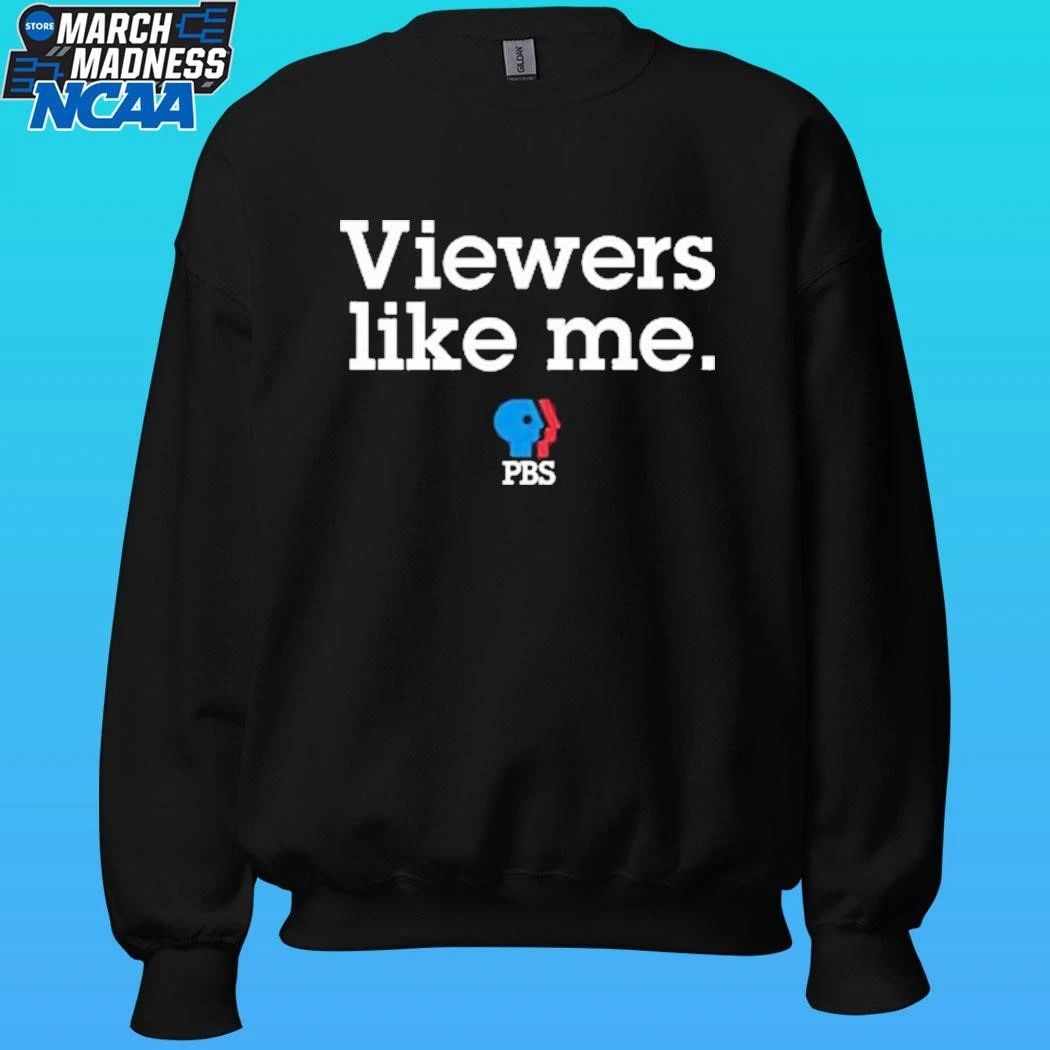 Pbs Viewers Like Me Shirt