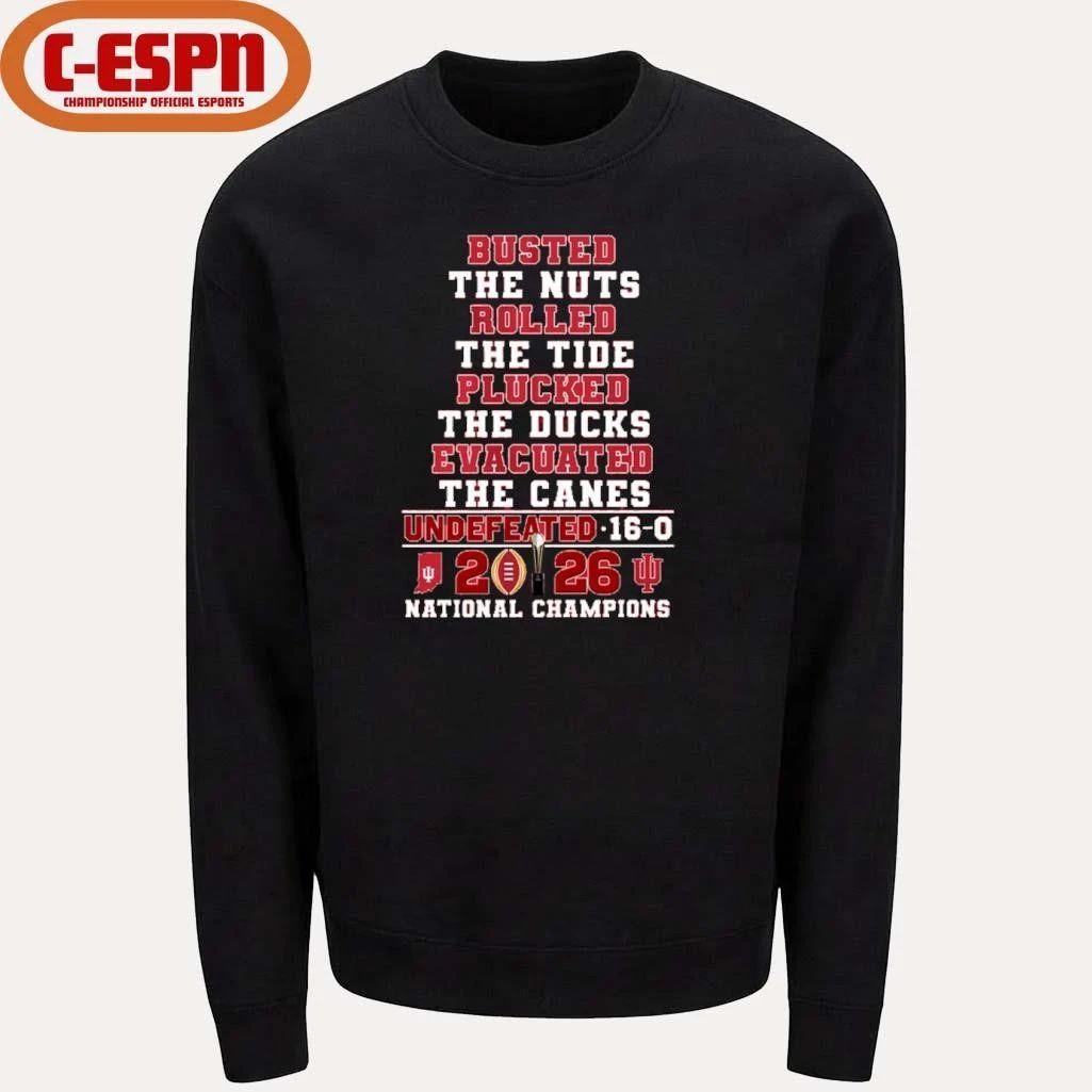 Indiana Hoosiers Busted The Nuts Rolled The Tide Cooked The Ducks Evacuated The Canes National Champions Undefeated 16-0 Shirt