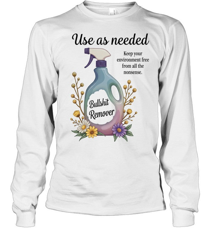 Use as Needed Bullshit Remover Keep Your Environment Free from All the Nonsense Unisex T-Shirt