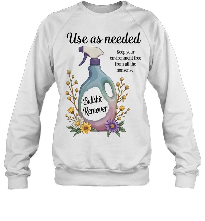 Use as Needed Bullshit Remover Keep Your Environment Free from All the Nonsense Unisex T-Shirt
