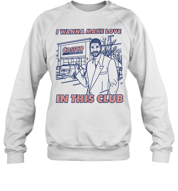 Usher I Wanna Make Love in This Club at Costco Unisex T-Shirt