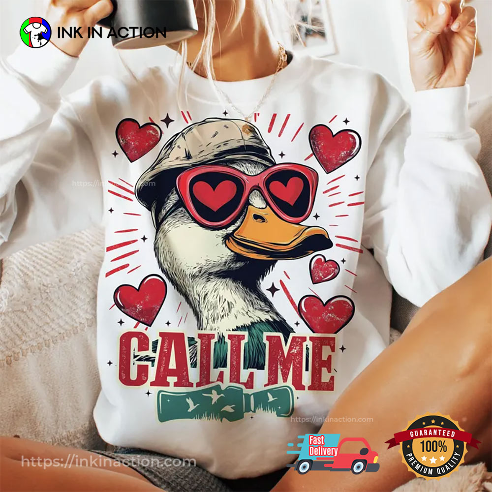 Valentines Duck Hunting Call Me T-shirt