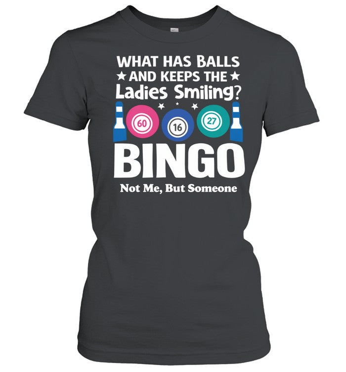 WHAT HAS BALLS AND KEEPS THE LADIES SMILING Unisex T-Shirt