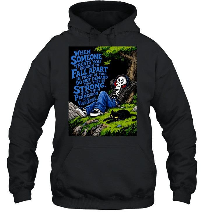 When Someone Trusts You Enough to Fall Apart Give Them Permission to Be Vulnerable Unisex T-Shirt