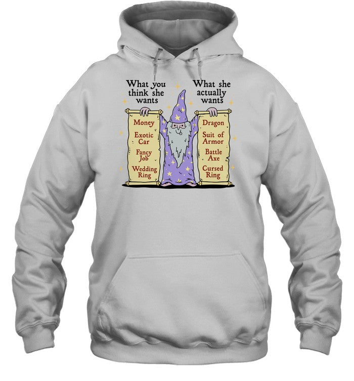 Wizard What you think she wants What she actually wants Dragon Battle Axe Unisex T-Shirt