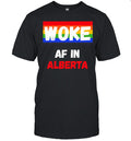 Woke AF in Alberta Pride LGBTQ Canadian Unisex T-Shirt