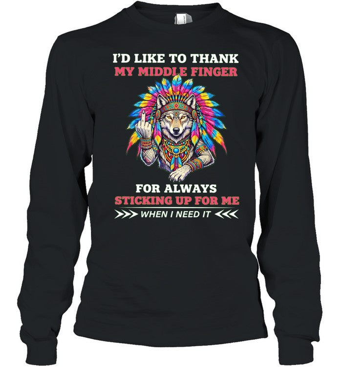 Wolf I’d like to thank my middie finger for always sticking up for me Unisex T-Shirt