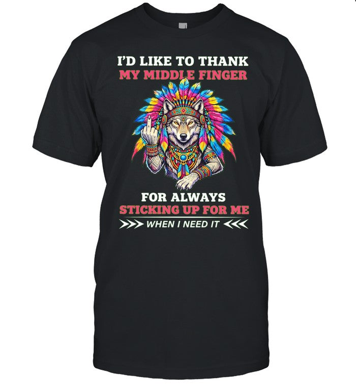 Wolf I’d like to thank my middie finger for always sticking up for me Unisex T-Shirt