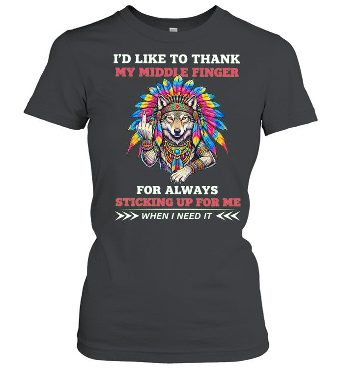 Wolf I’d like to thank my middie finger for always sticking up for me Unisex T-Shirt