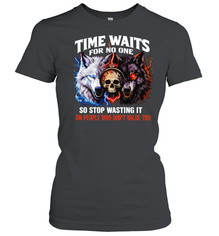 Wolf time waits for no one so stop wasting it on people who don’t value you Unisex T-Shirt