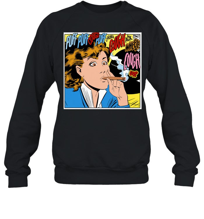 Woman puff puff cough choke cough ack wheeze cough urp cigar Unisex T-Shirt
