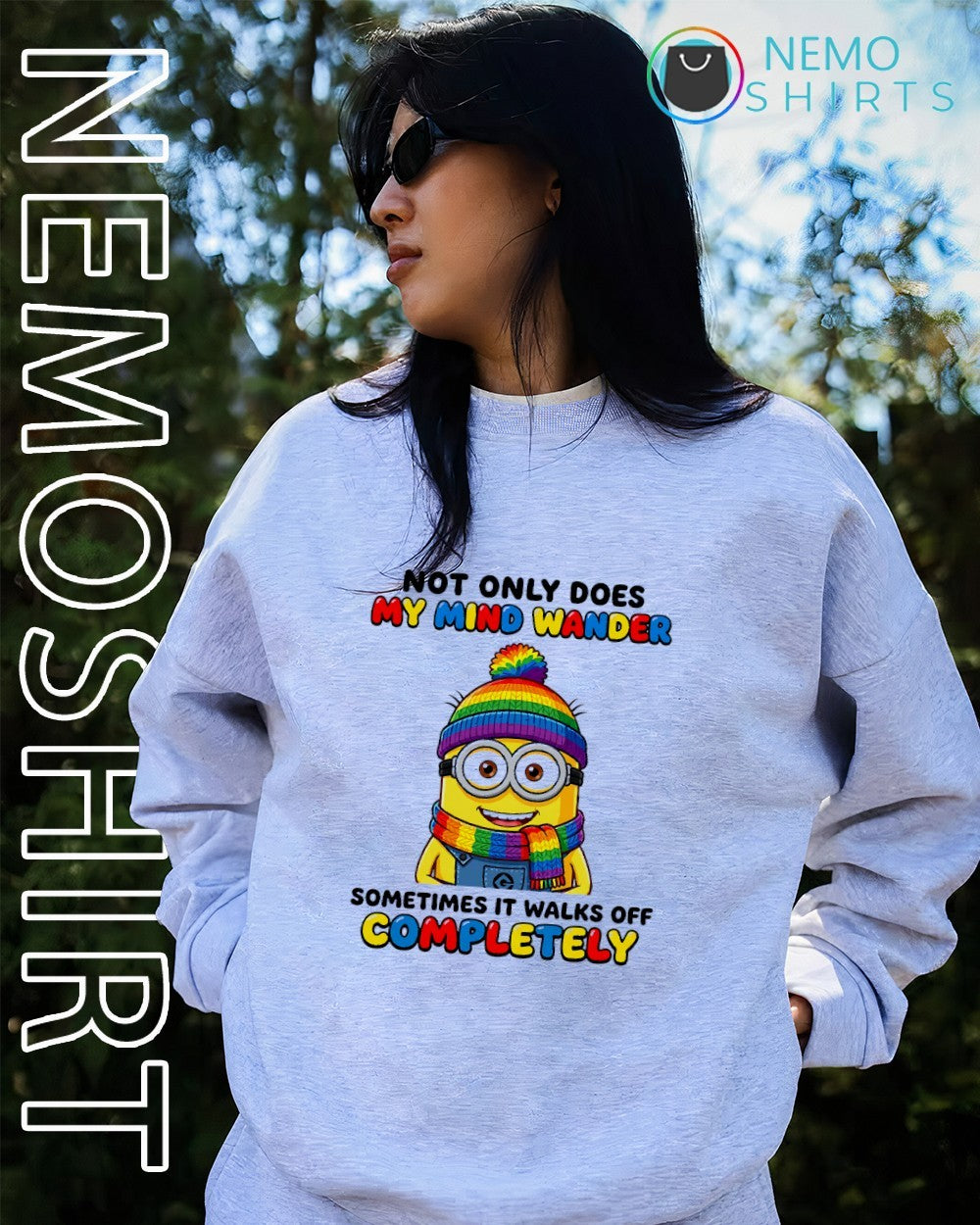 Minion not only does my mind wander sometimes it walks off completely shirt