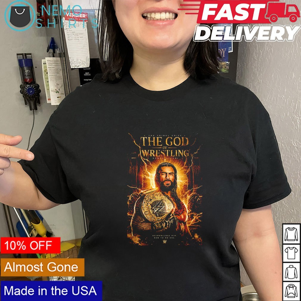 Roman Reigns the God of Wrestling shirt