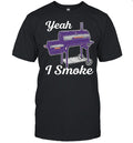 Yeah I smoke Oklahoma Joe’s Highland Offset Smoker Unisex T-Shirt
