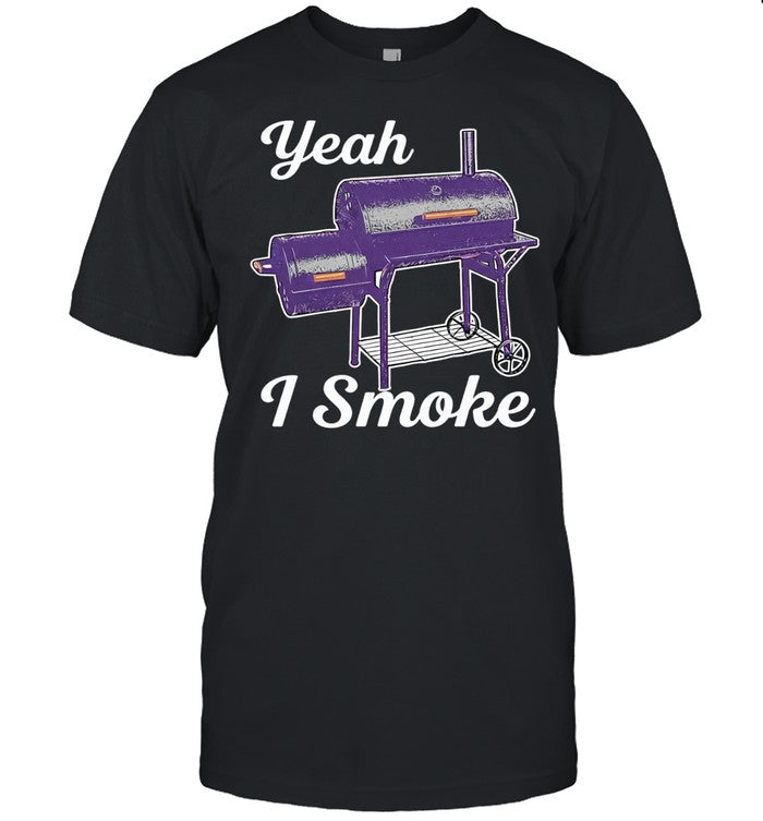 Yeah I smoke Oklahoma Joe’s Highland Offset Smoker Unisex T-Shirt
