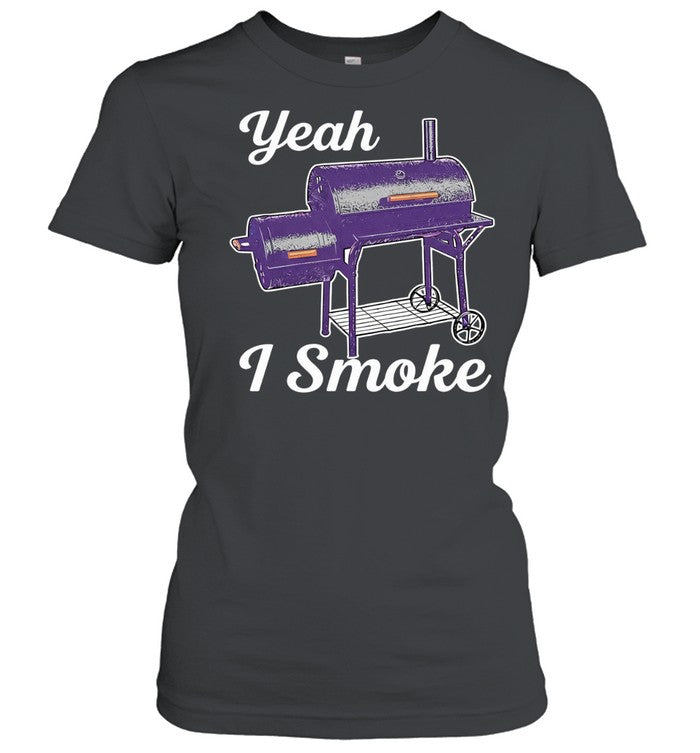 Yeah I smoke Oklahoma Joe’s Highland Offset Smoker Unisex T-Shirt