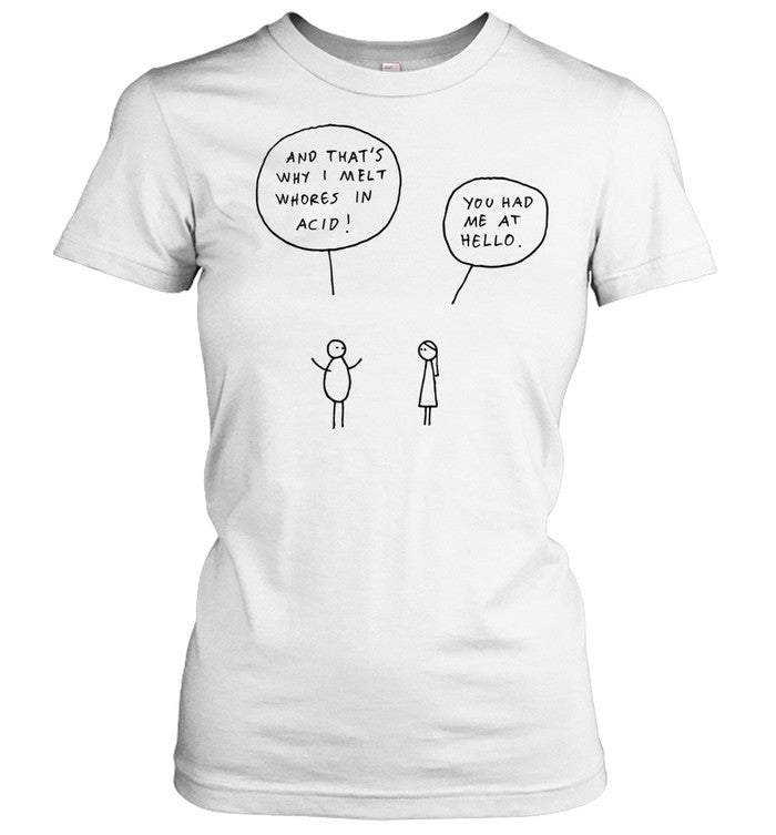 You Had Me At Hello Dark Humor Unisex T-Shirt