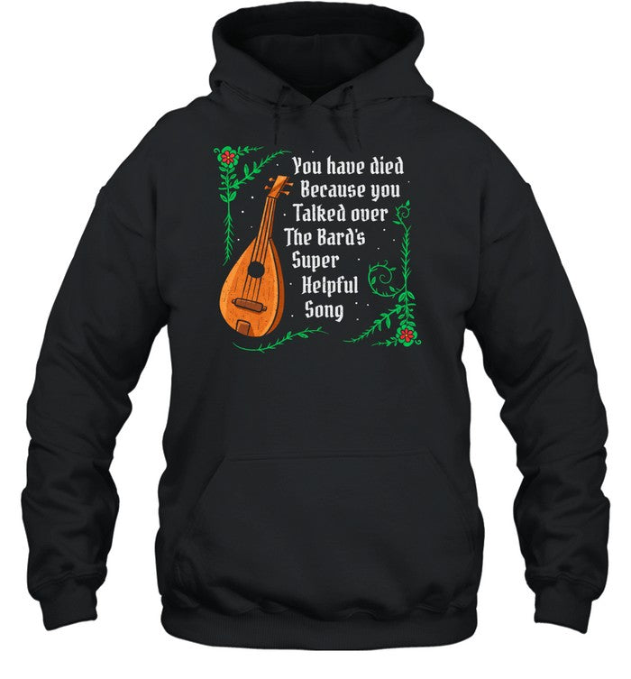 You Have Died Because You Talked Over The Bards Super Helpful Song Unisex T-Shirt