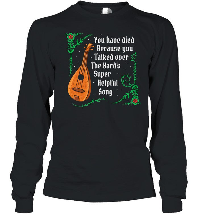 You Have Died Because You Talked Over The Bards Super Helpful Song Unisex T-Shirt