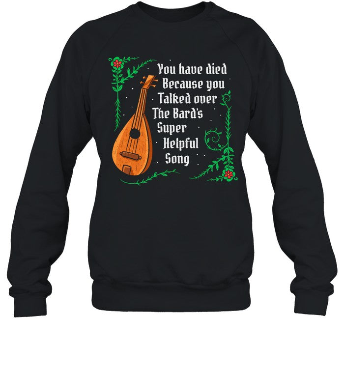 You Have Died Because You Talked Over The Bards Super Helpful Song Unisex T-Shirt