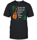 You Have Died Because You Talked Over The Bards Super Helpful Song Unisex T-Shirt